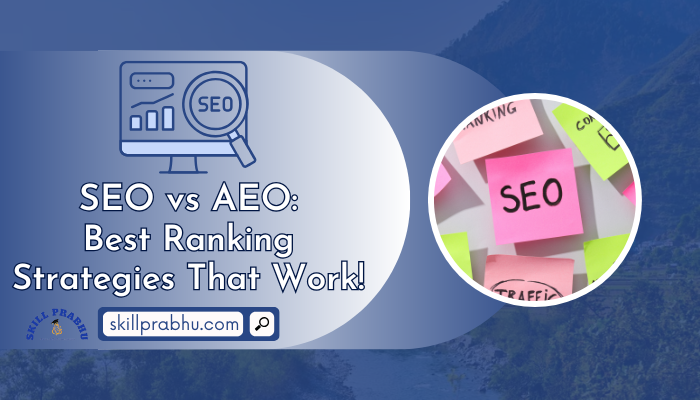 Read more about the article SEO vs AEO: Best Ranking Strategies for 2025 That Work!