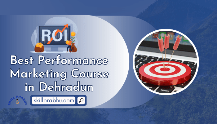 Read more about the article Best Performance Marketing Course in Dehradun with Placement