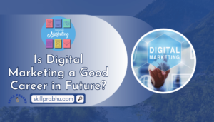 Read more about the article Is Digital Marketing a Good Career in Future?