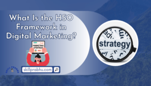 Read more about the article What Is the HSO Framework in Digital Marketing?