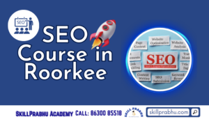Read more about the article SEO Course in Roorkee with Internship: Learn Practically