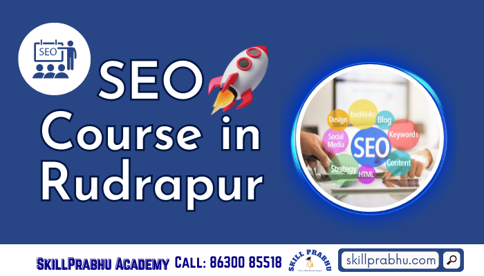 Read more about the article SEO Course in Rudrapur with Internship: Learn Practically