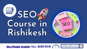 Read more about the article SEO Course in Rishikesh with Internship: Learn Practically