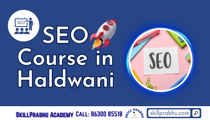 You are currently viewing SEO Course in Haldwani with Internship: Learn Practically