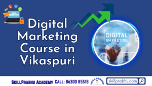 Read more about the article Best Digital Marketing Course in Vikaspuri: Learn Practically
